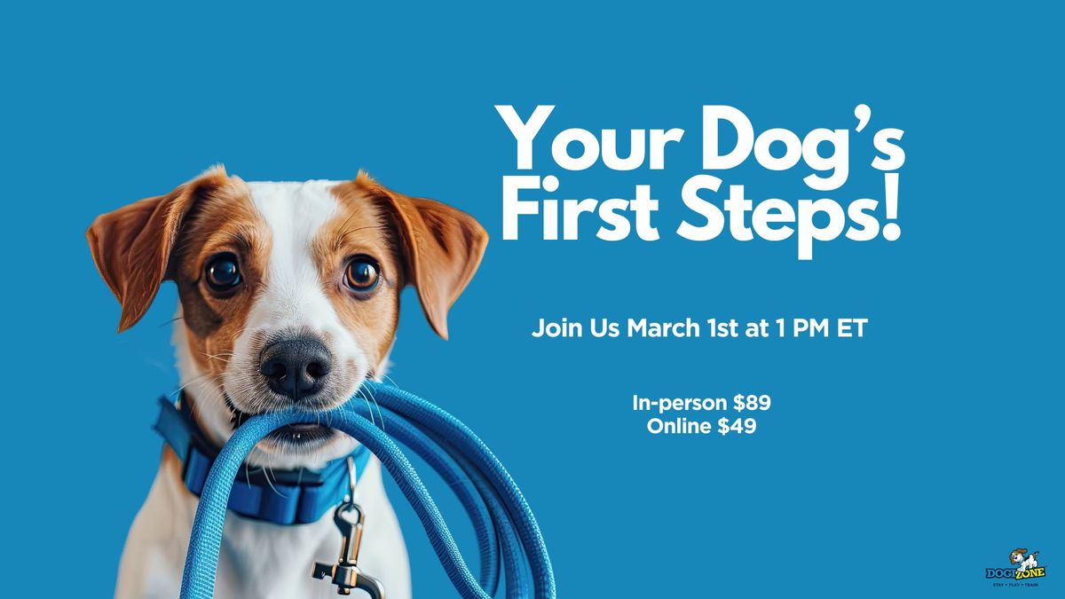 Your Dog\u2019s First Steps: Training Seminar (In-Person & Online)