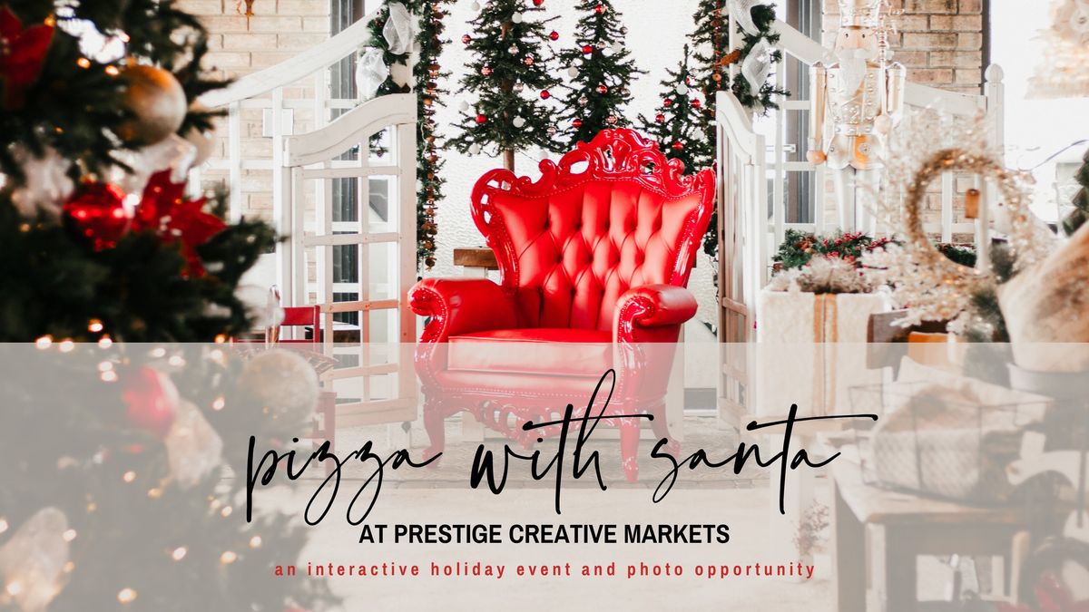 Holiday Pizza + Pajamas with Santa at Prestige Creative Markets