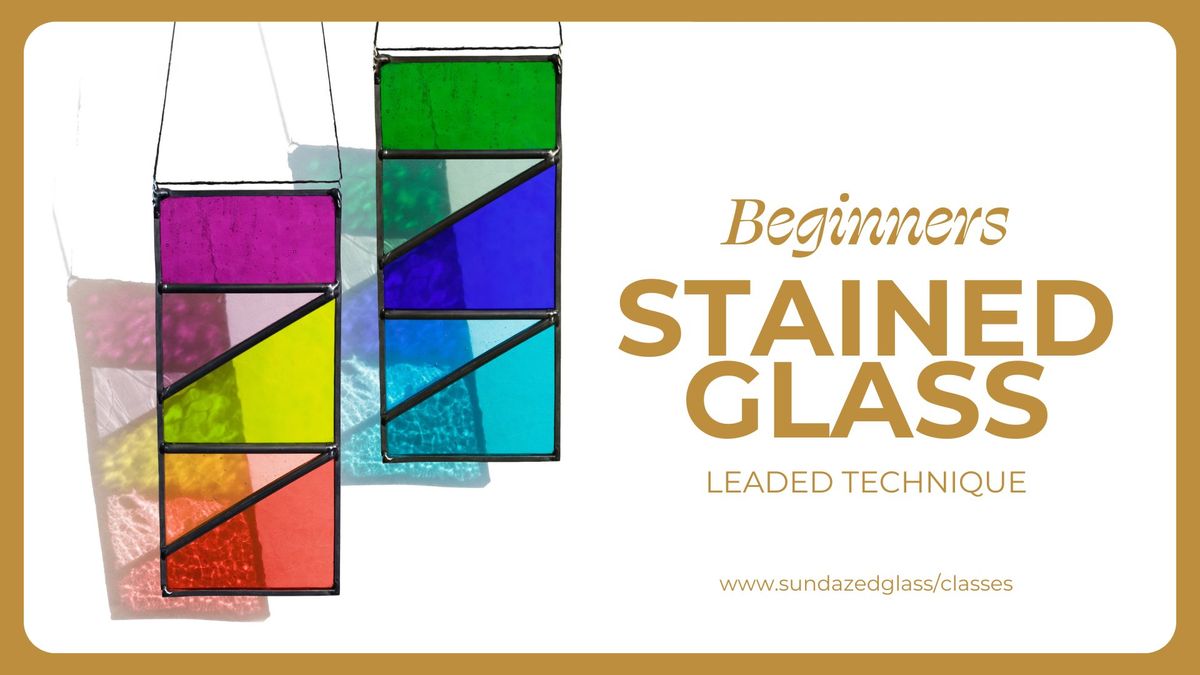 Beginners Stained Glass Suncatcher Workshop \u2728 Leaded Technique