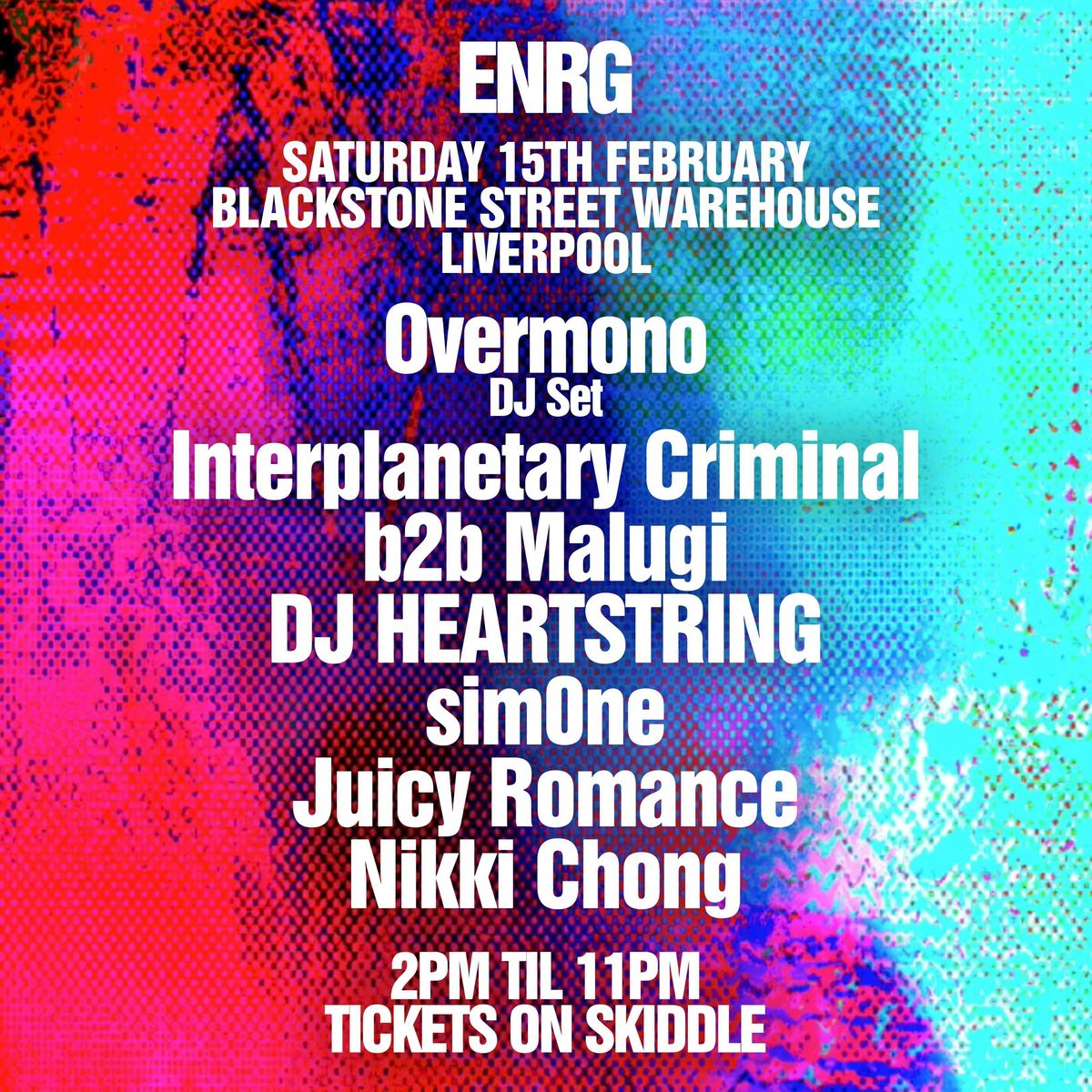 ENRG w\/ Overmono (dj), Interplanetary Criminal b2b Malugi + more - Blackstone St Warehouse, Liverpool