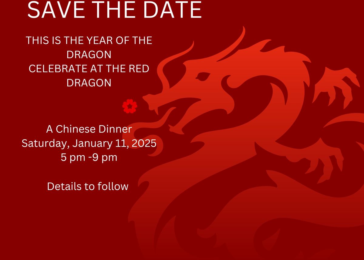 Chinese Dinner to Celebrate the Year of the Dragon for RDCC members & their invited guests 