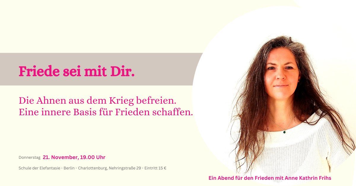 Friede sei mit Dir. - Ein Abend f\u00fcr den Frieden mit Anne Kathrin Frihs