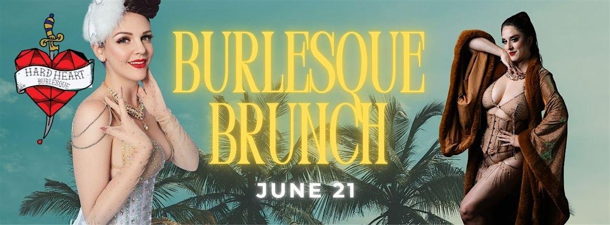 Hard Heart Burlesque June Brunch
