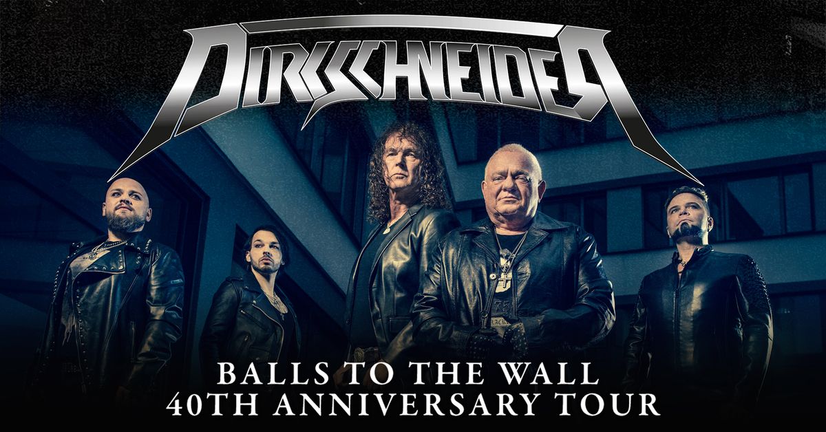 DIRKSCHNEIDER: BALLS TO THE WALL - 40TH ANNIVERSARY TOUR - Vilnius