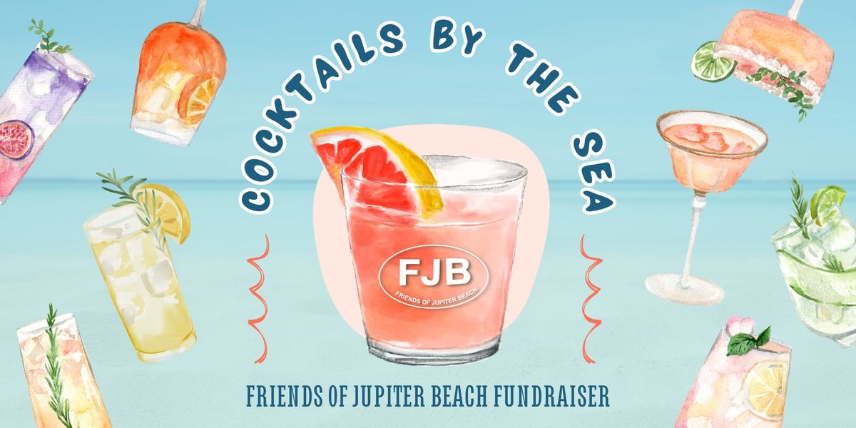 Cocktails by the Sea: A Friends of Jupiter Beach Fundraiser