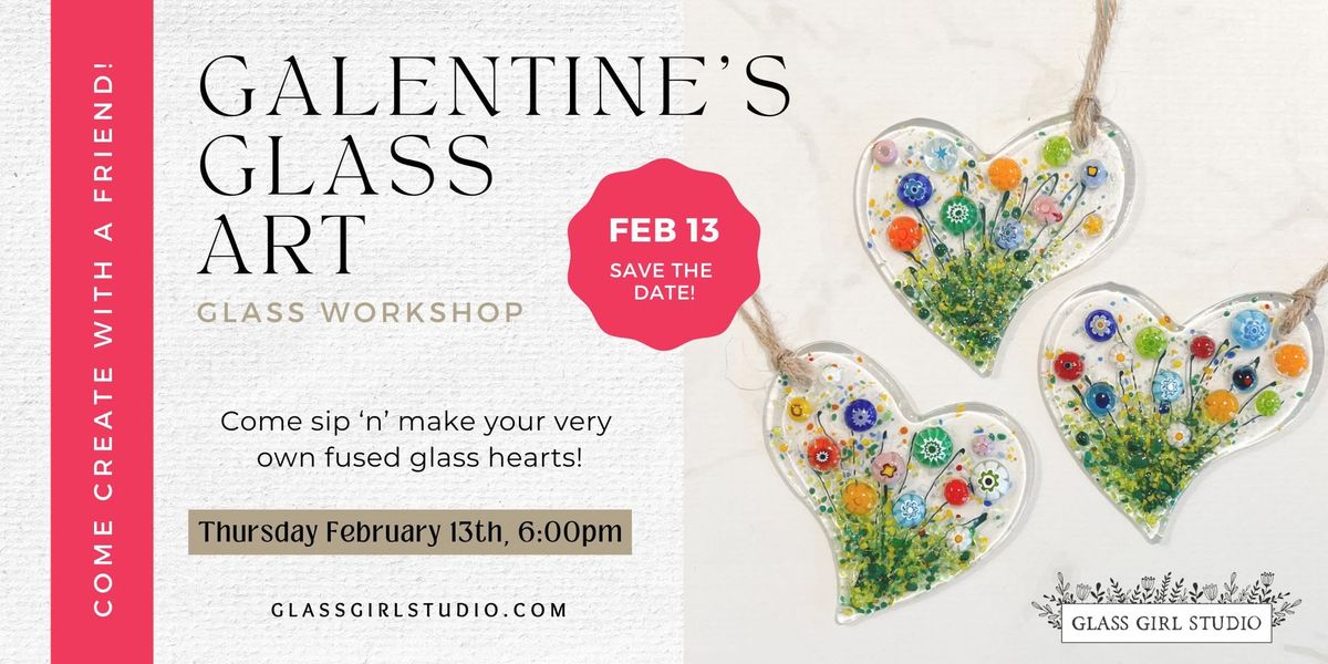 Galentine's Glass Heart Workshop