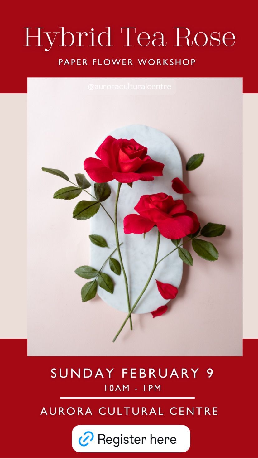 Crepe Paper Hybrid Tea Rose Workshop