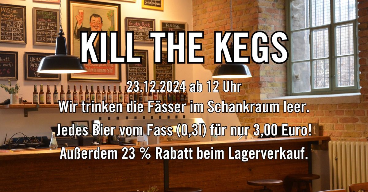 K*ll THE KEGS & XMAS-Lagerverkauf