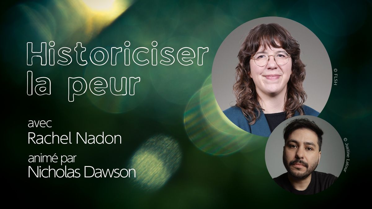 Historiciser la peur | Rachel Nadon