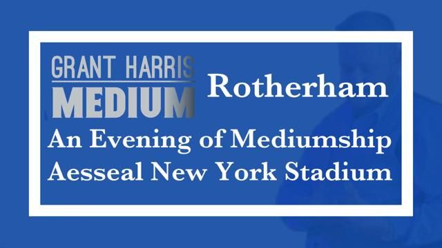 New York Stadium, Rotherham - Evening of Mediumship 