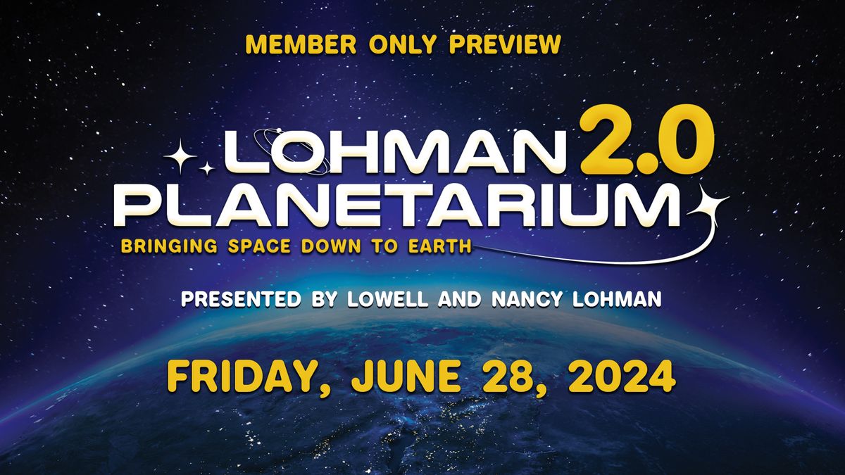 Member-Only Preview for Lohman Planetarium 2.0