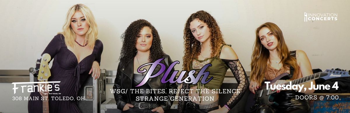 Plush LIVE at Frankies Tues June 4th 7pm wsg\/ The Bites, Reject The Silnece + Strange Generation