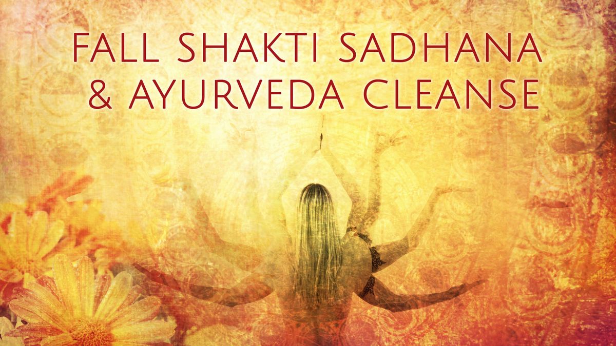 Fall Shakti Sadhana & Ayurveda Cleanse 2024