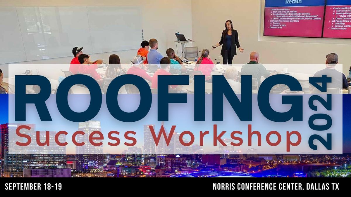 The Roofing Success Workshop- Dallas