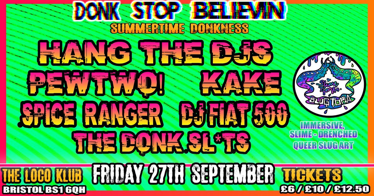 Donk Stop Believing : HANG THE DJS - PEWTWO! - DJ FIAT 500 - SPICE RANGER  