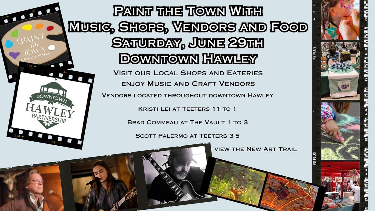 Last Saturday June 29th - Paint the Town with Music, Eateries, local Shops and Vendors
