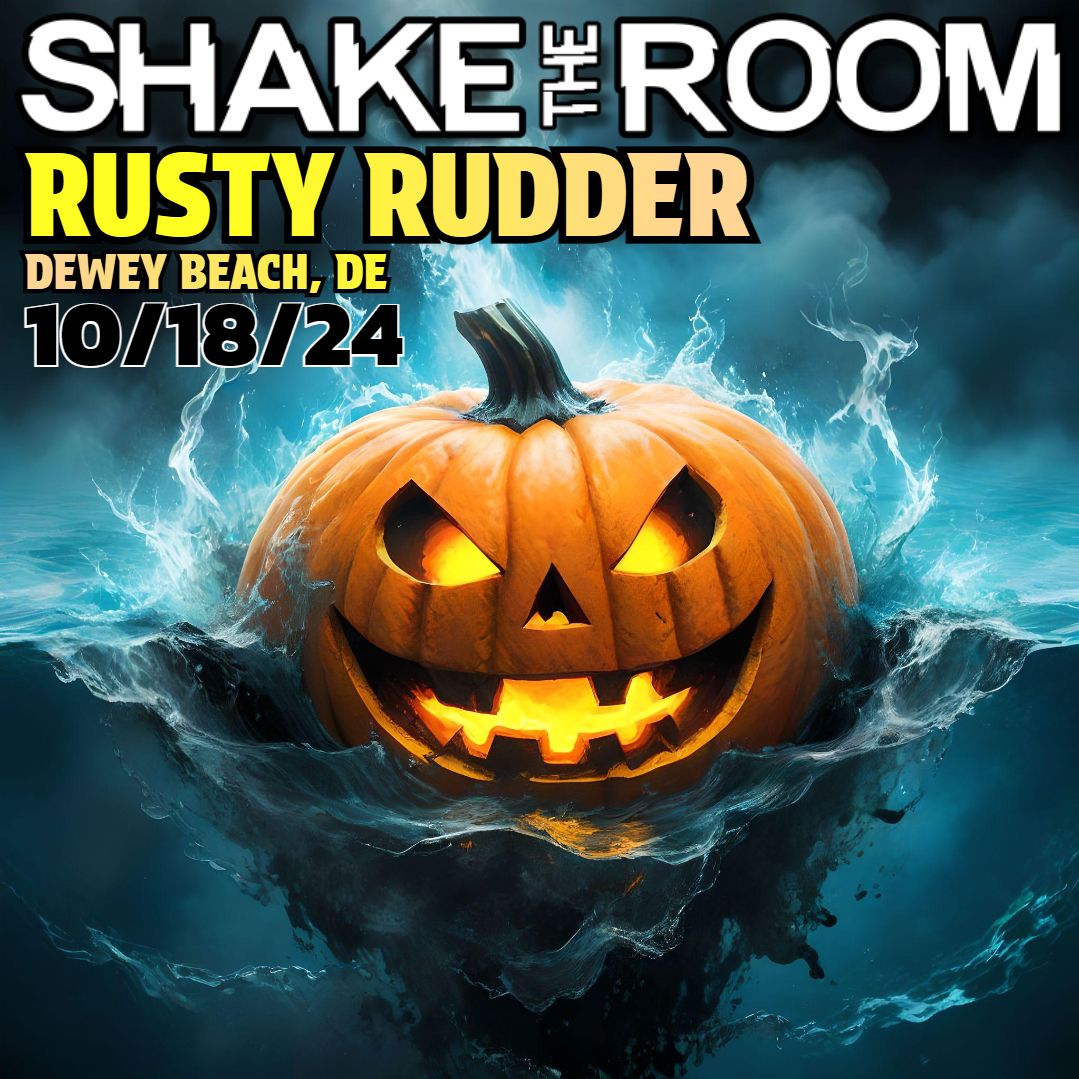 Shake The Room Returns To SHAKE Rusty Rudder!!!