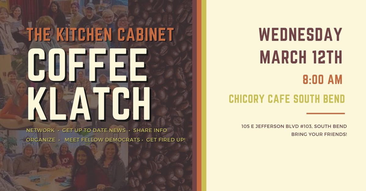 The Kitchen Cabinet's March Coffee Klatch