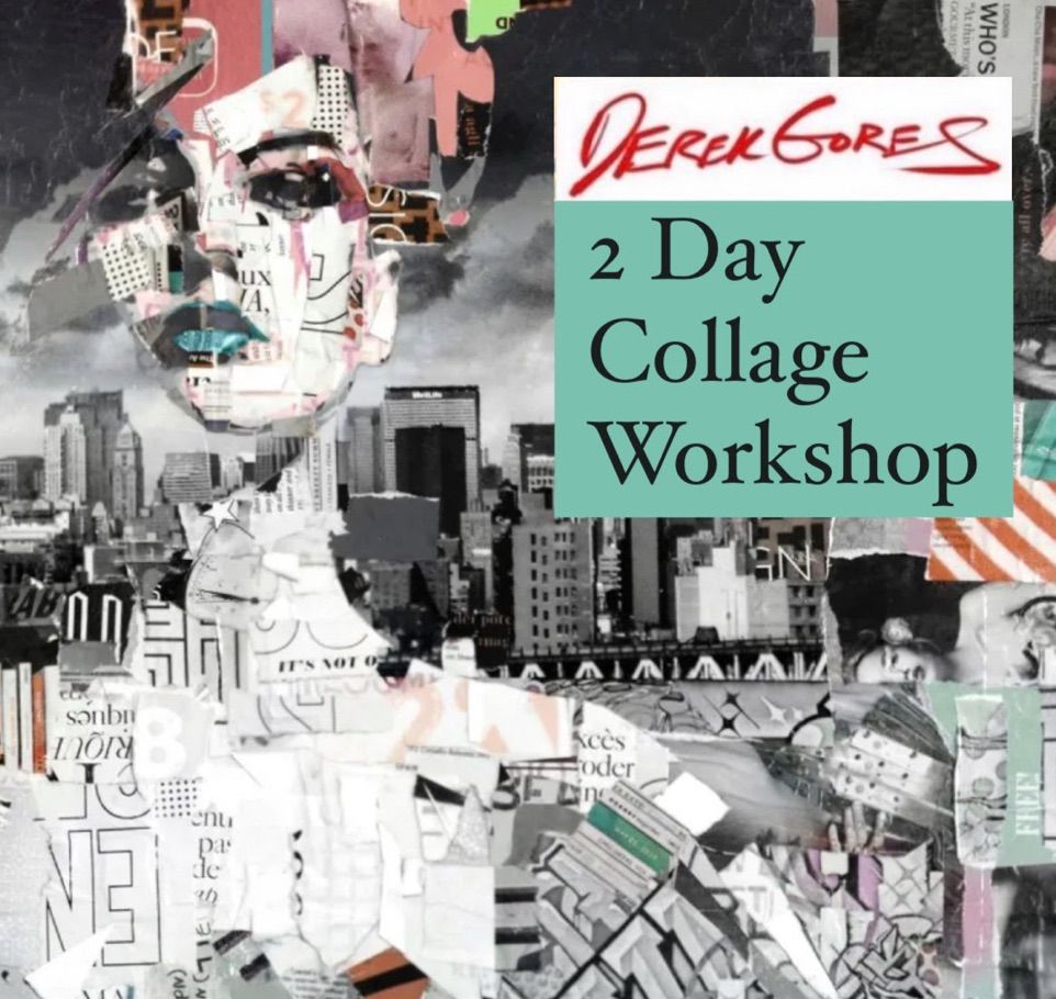 2 - Day Collage Workshop with Derek Gores