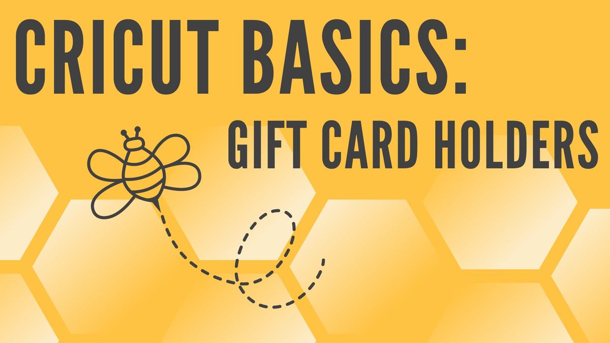 Cricut Basics: Gift Card Holders