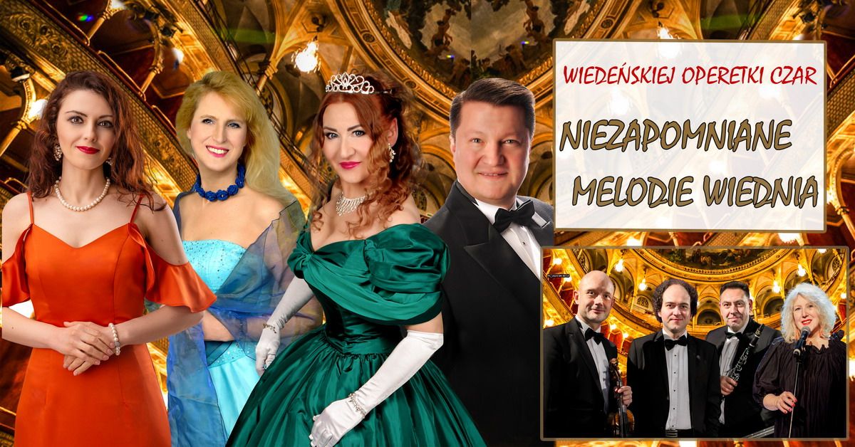 Nowy Dw\u00f3r Mazowiecki: Wiede\u0144skiej operetki Czar: Niezapomniane Melodie Wiednia.