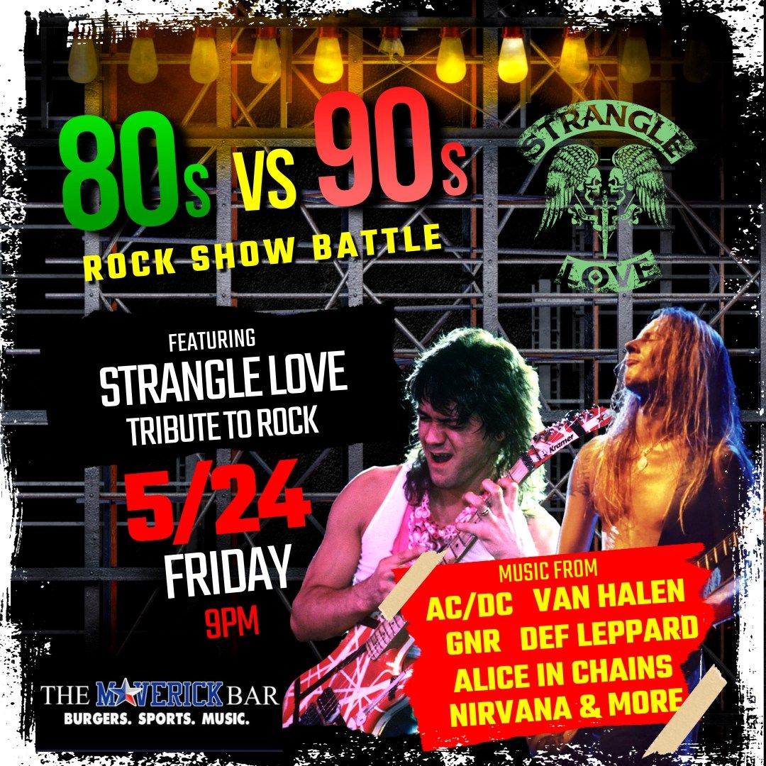 80s vs 90s ROCK SHOW | STRANGLE LOVE - TRIBUTE TO ROCK | THE MAVERICK