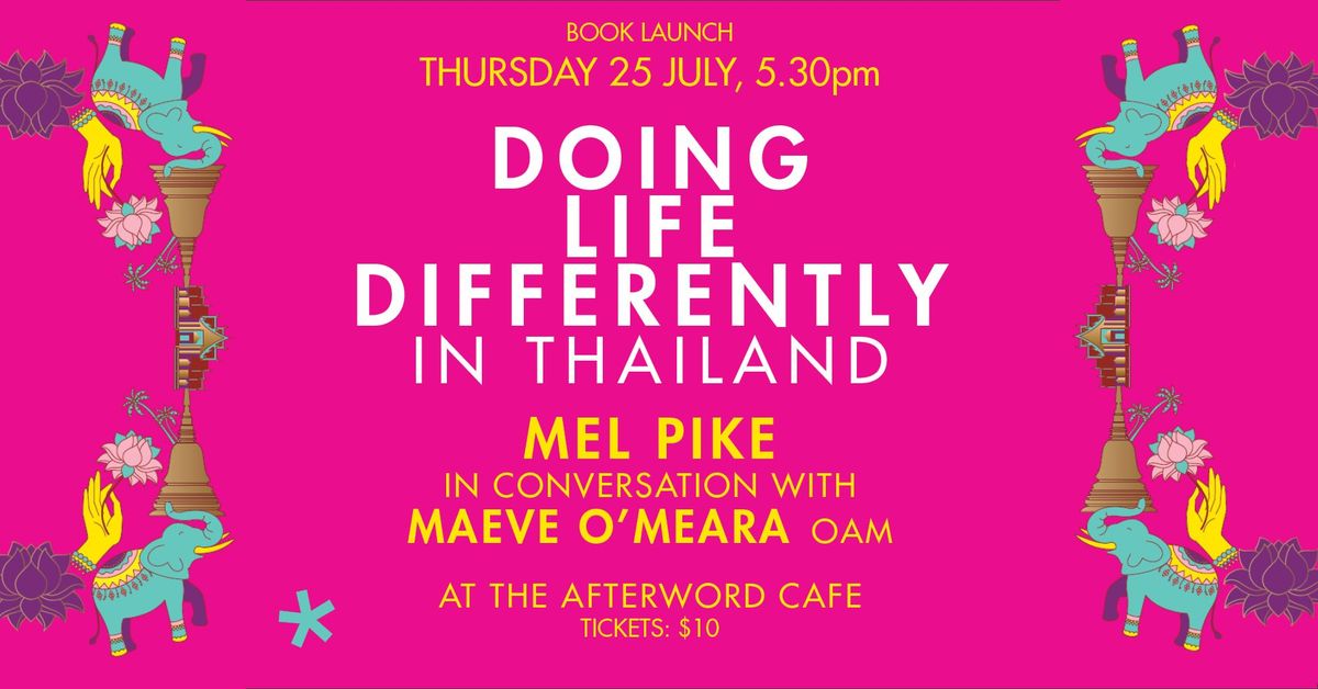 Doing Life Differently in Thailand: Mel Pike in conversation with Maeve O'Meara