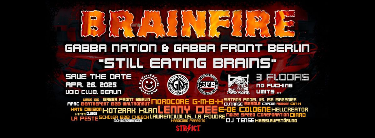 BRAINFIRE - Still Eating Brains - 3 Floors - VOID CLUB, Berlin