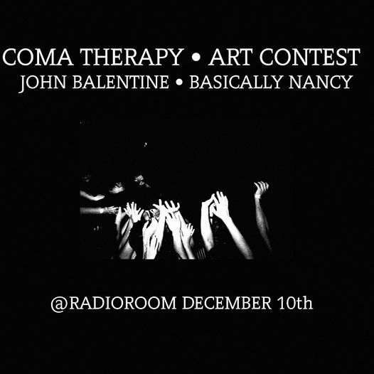 Coma therapy, Art Contest, John Balentine and Basically Nancy