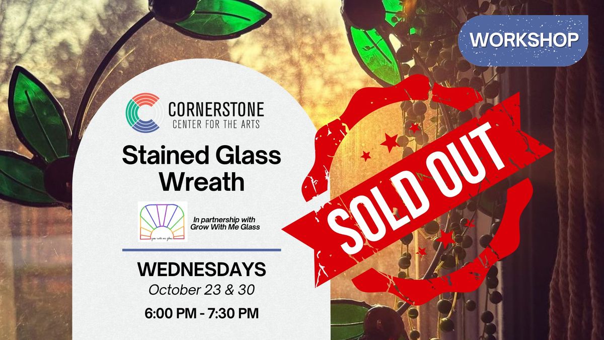 SOLD OUT - Stained Glass Wreath Workshop