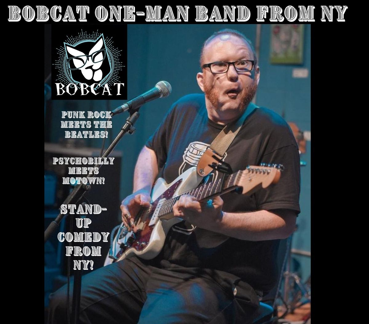 Live Music with Bobcat the One-Man Comedy Band From NY