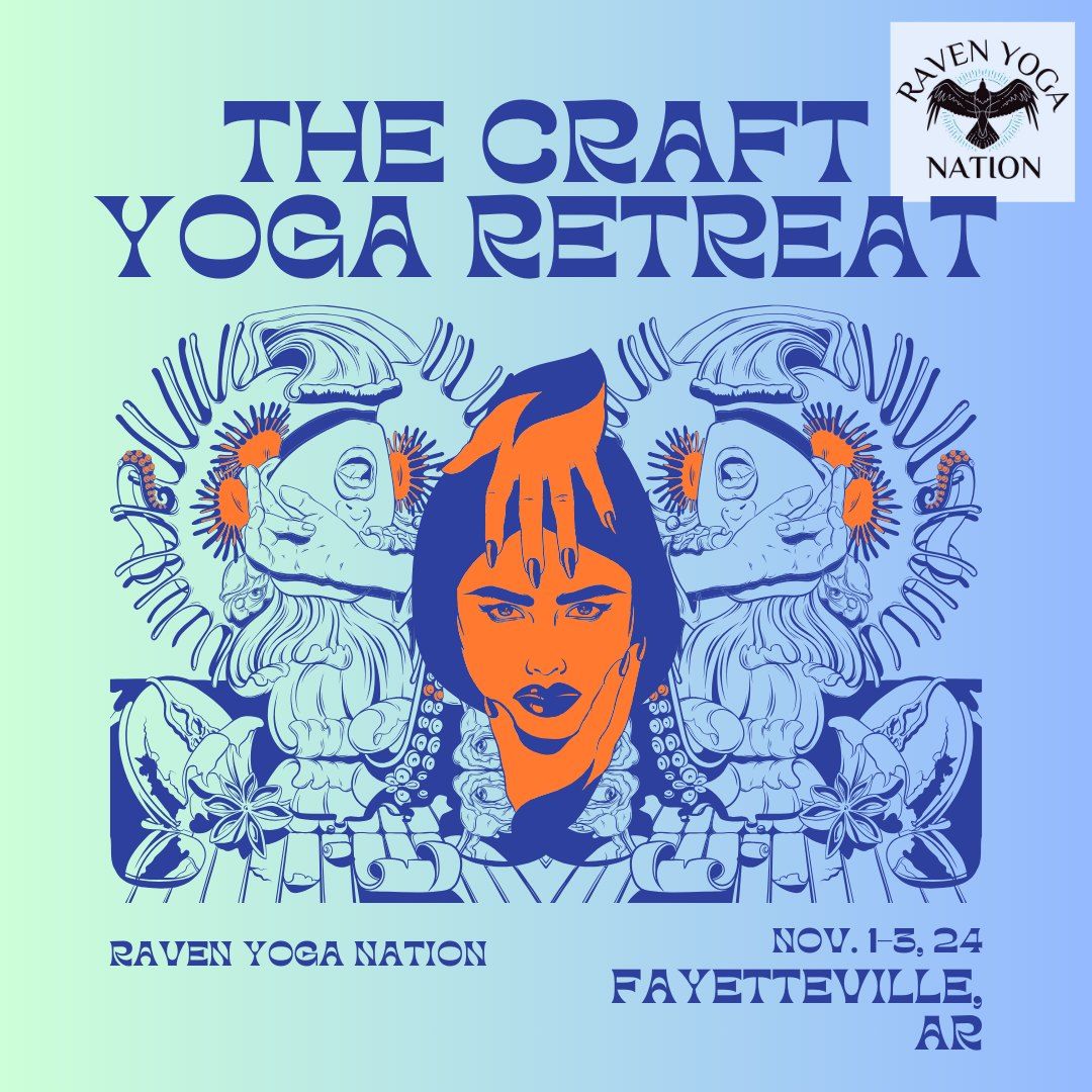 The CRAFT Yoga Retreat- Fayetteville