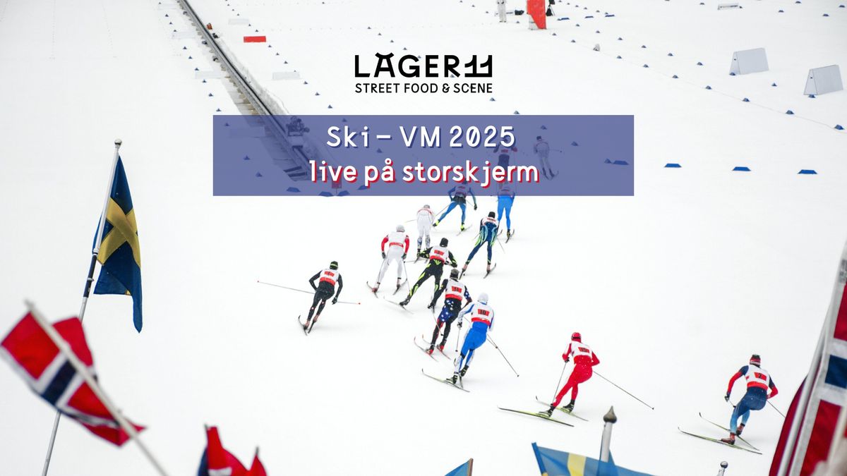 Ski - VM 2025 livevisning p\u00e5 Lager11