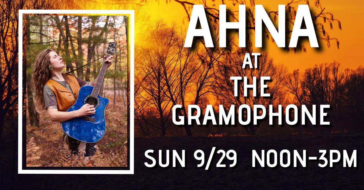 Ahna at The Gramophone - Sunday Funday!