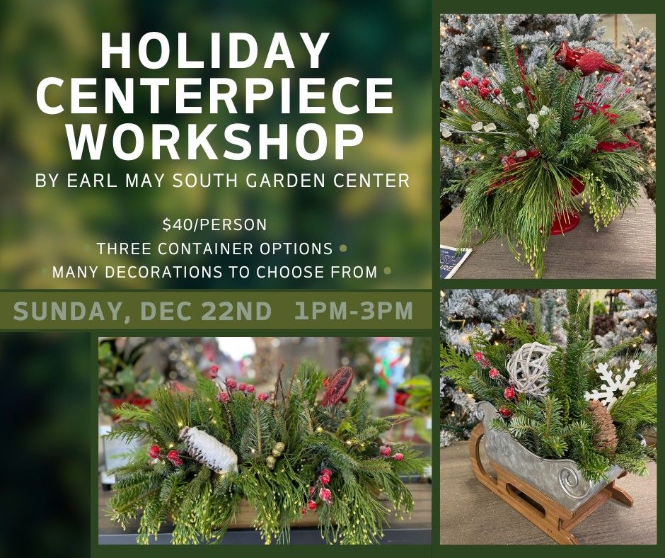 Holiday Centerpiece Workshop