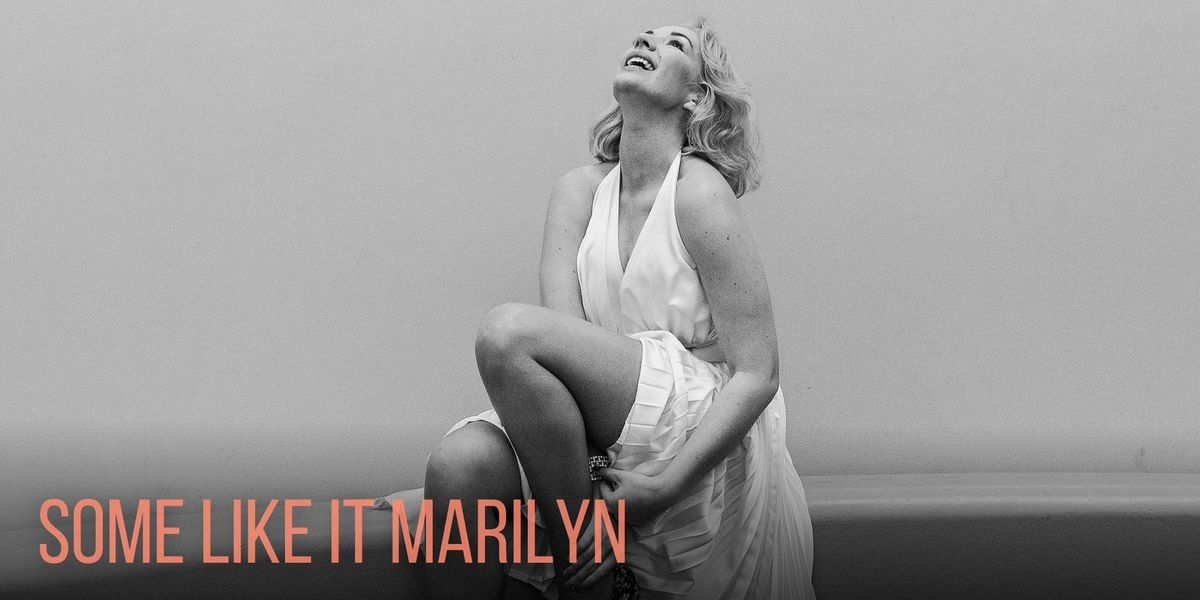 Some Like It Marilyn 7 - 24 August 2024