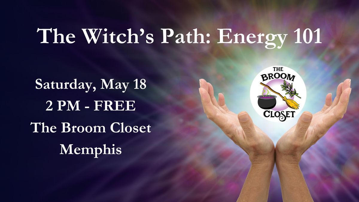 The Witch's Path: Energy 101 at The Broom Closet Memphis