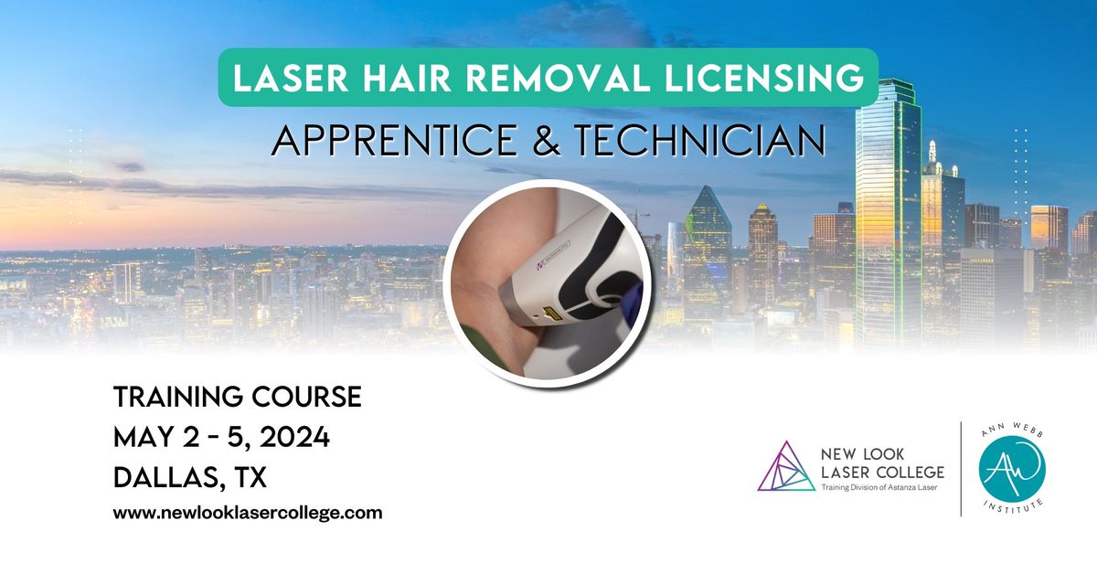 Laser Hair Removal Training Course in Dallas, TX - TEXAS Apprentice & Technician Licensing - May 2-5