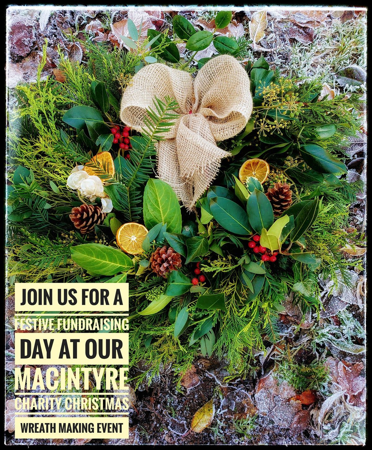 \ud83c\udf84FULL\ud83c\udf84..MacIntyre  Charity Christmas Wreath making workshop 