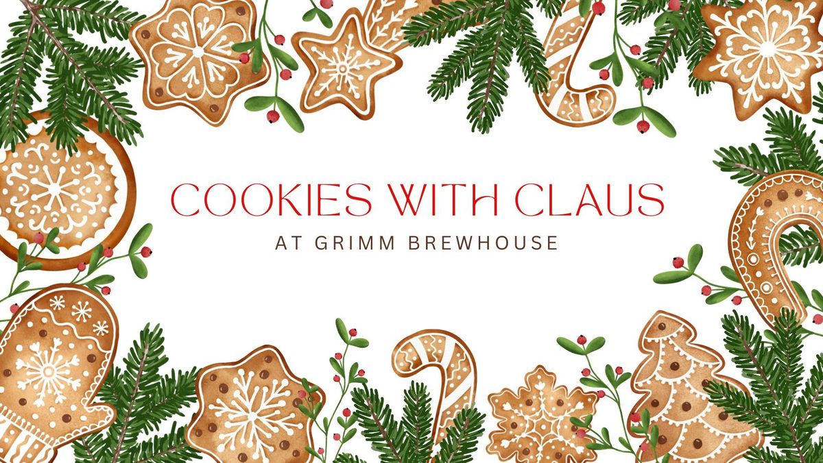 \ud83c\udf84\u2728 Cookies with Claus at Grimm Brewhouse! \u2728\ud83c\udf84