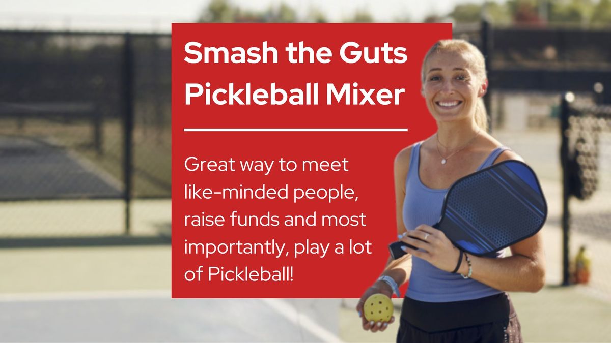 Smash the Guts Pickleball Mixer