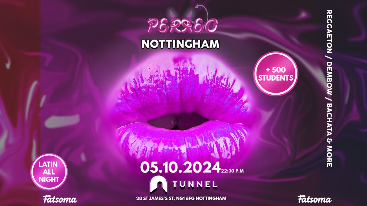 PERREO EVENTS | LA FIESTA MAS BONITA DE NOTTINGHAM | TUNNEL 