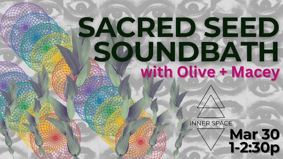 Sacred Seed Soundbath