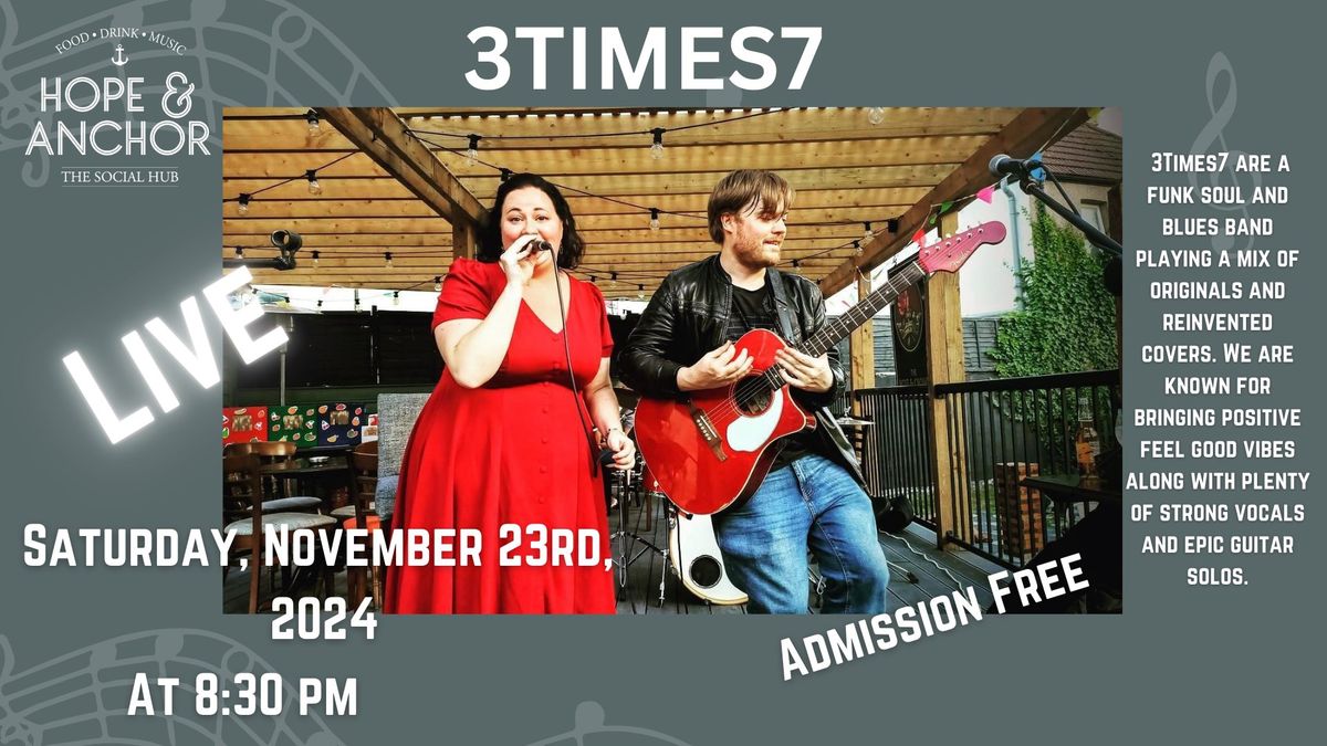 Live Saturday night music - featuring The Wonderful 3Times7!!!