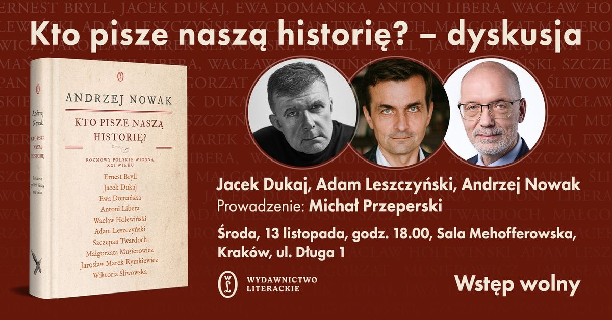 Kto pisze nasz\u0105 histori\u0119? Andrzej Nowak i go\u015bcie