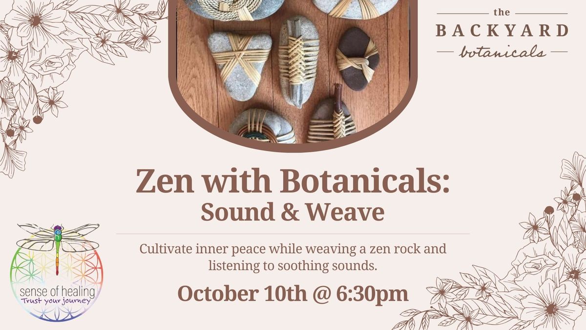 Zen with Botanicals: Sound & Weave