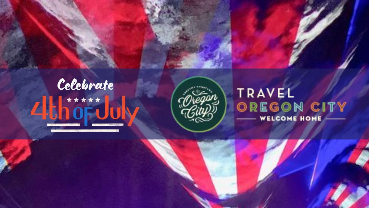 Oregon City 4th of July Celebration and Concert Series Kick Off 