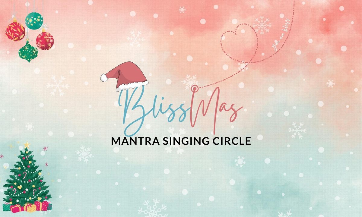 BlissMas - Mantra Singing Circle #2