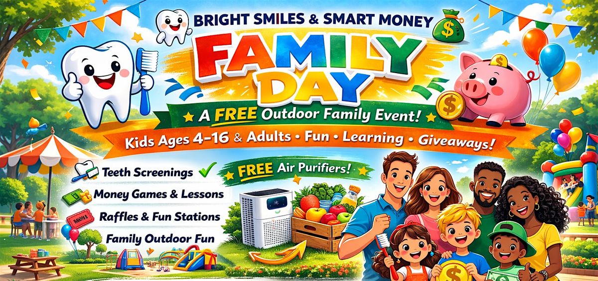 BRIGHT SMILES & SMART MONEY FAMILY DAY