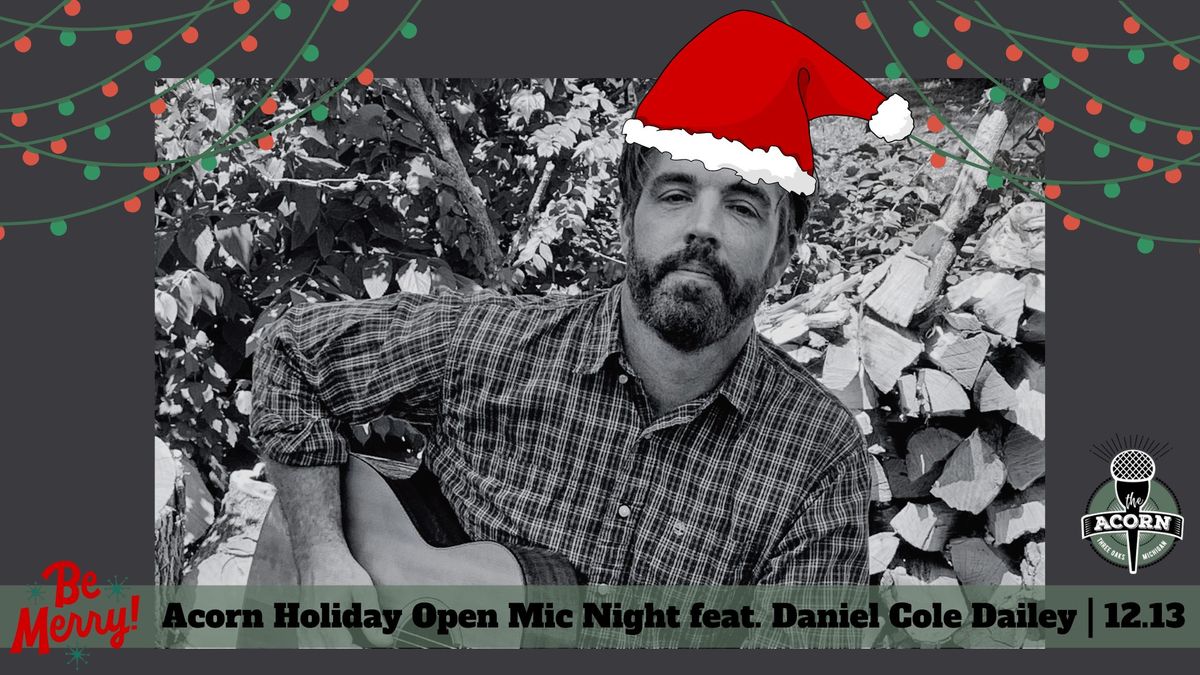 Acorn Holiday Open Mic Night featuring Daniel Cole Dailey